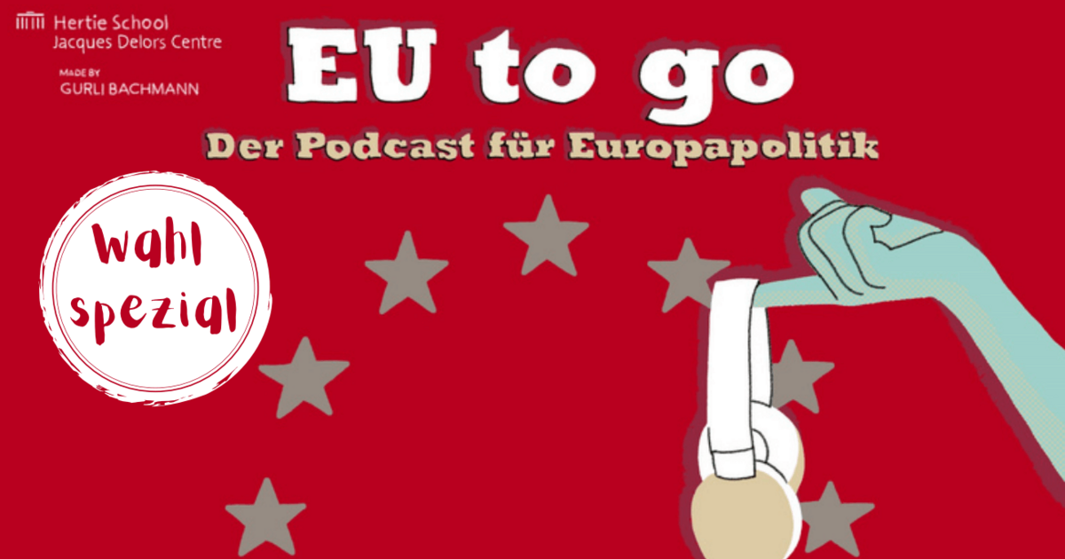 EU to go – Der Podcast für Europapolitik | Hertie School